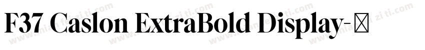 F37 Caslon ExtraBold Display字体转换